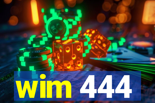 wim 444